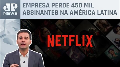 Bruno Meyer: Netflix cresce menos e adia plano de restringir senhas