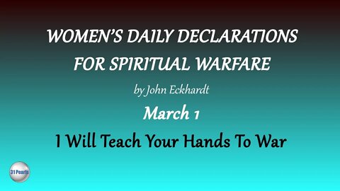 Declarations - March 1 - I Will Teach Your Hands To War