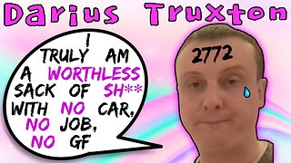 Darius Truxton Is A Worthless Sack Of Crap With No Job, No Car, No Girlfriend - 5lotham