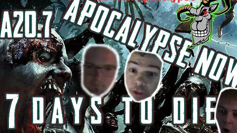 another apocalypse... - 7 Days to Die | Apocalypse Now