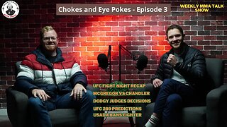 Chokes and Eye Pokes (Weekly MMA Talk Show) Episode 3