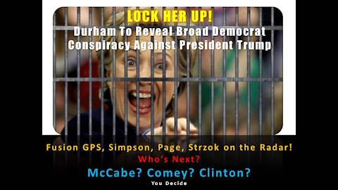 LOCK HER UP! Durham To Reveal Broad Democrat Conspiracy Against President Trump