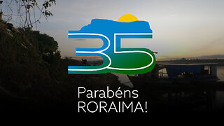 35 anos de Roraima
