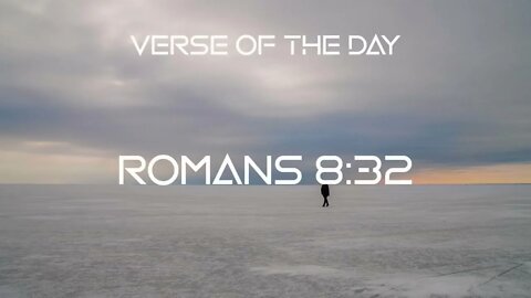 August 23, 2022 - Romans 8:32 // Verse of The Day