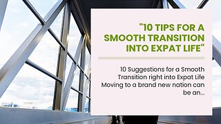 "10 Tips for a Smooth Transition into Expat Life" Things To Know Before You Buy