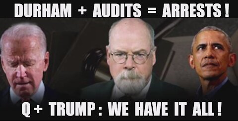 Durham + Audits = Arrests! Q+ Trump: Game Over! We Have It [All] Assets Seized [F] & [D] PANIC In DC