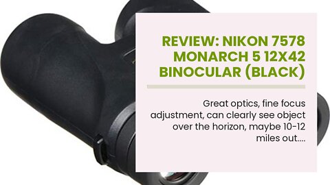 Review: Nikon 7578 MONARCH 5 12x42 Binocular (Black)