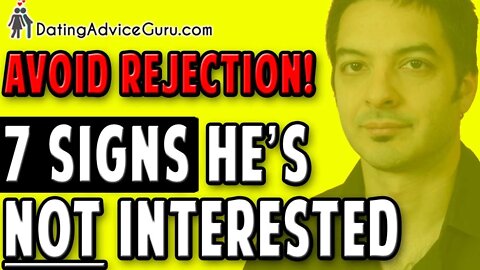 Signs He's Not Interested In You - Avoid Embarrasment & Rejection!