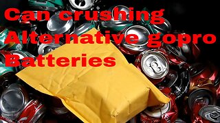Crushing cans and alternative gopro battery review