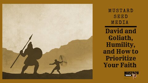 David and Goliath, Humility, and How to Prioritize your Faith