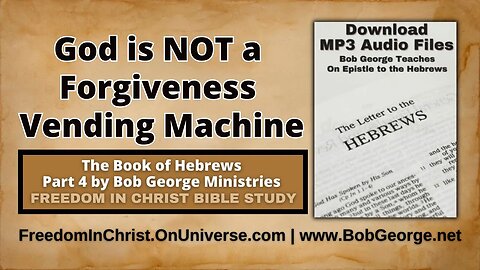 God is NOT a Forgiveness Vending Machine by BobGeorge.net | Freedom In Christ Bible Study