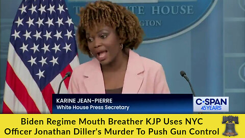 Biden Regime Mouth Breather KJP Uses NYC Officer Jonathan Diller's Murder to Push Gun Control