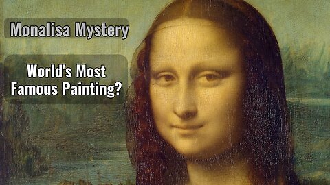 The Mona Lisa Mystery | Why is it World's Most Famous Painting? | Ancient History | Stellar Sages