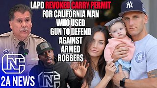 LAPD Revoked Carry Permit For California Man Who Used Gun To Defend Against Armed Robbers