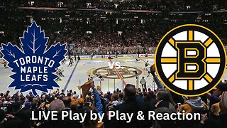 Toronto Maple Leafs vs. Boston Bruins LIVE Play by Play & Reaction