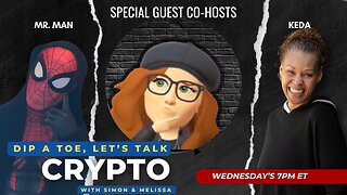 EP22 Dip A Toe, Let's Talk Crypto! | Special Guests Mr. Man & Keda