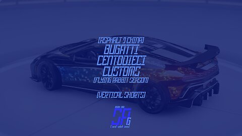 [Asphalt 9 China Version (A9C/C9/狂野飙车9)] Bugatti Centodieci Customs | Flying Rabbit Season (Shorts)