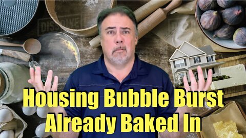 Housing Bubble 2.0 - Housing Bubble Burst Already Baked In - Housing Market Changes Accelerating