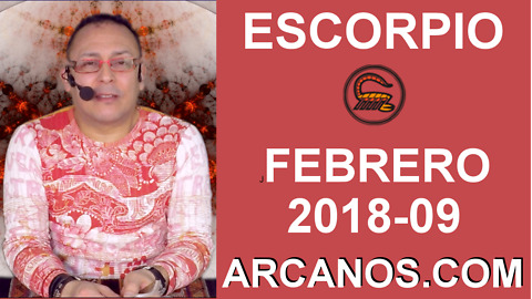 ESCORPIO FEBRERO 2018-09-25 Feb al 3 Mar 2018-Amor Solteros Parejas Dinero Trabajo-ARCANOS.COM