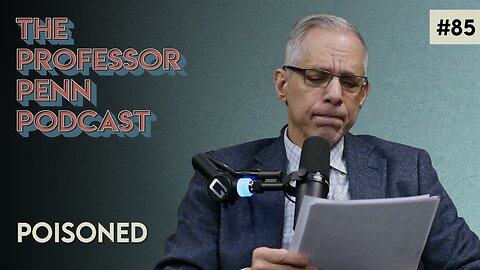 Poisoned with Professor Penn | EP #85