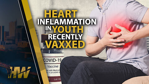 HEART INFLAMMATION IN YOUTH RECENTLY VAXXED