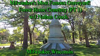 MILWAUKEE'S MOST FAMOUS GRAVEYARD! w/J. Nathan Couch! Forest Home Cemetery, Milwaukee, Wisconsin.