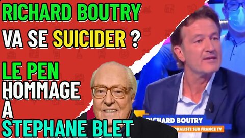 Le Pen rend hommage à Stéphane blet, Richard boutry sera t'il le prochain à disparaitre