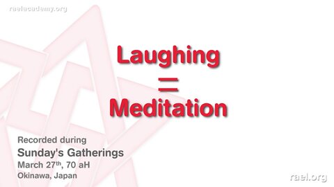 Maitreya Rael: Laughing = Meditation (70-03-27)