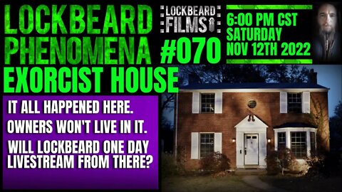LOCKBEARD PHENOMENA #070. Exorcism House