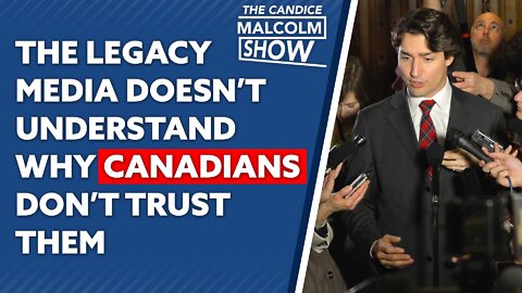 The legacy media doesn’t understand why Canadians don’t trust them