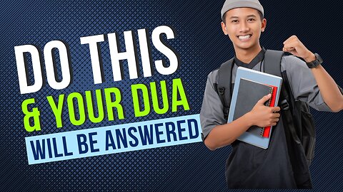 Do This and Your Du'a will be Answered! Quran Tafsir