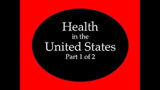 Health in the United States Part 1 of 2