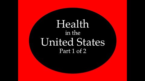 Health in the United States Part 1 of 2