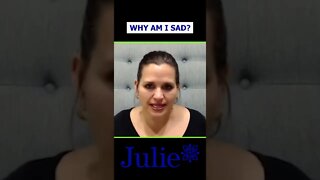 Why Am I Sad - Ask Yourself | Julie Murphy #shorts