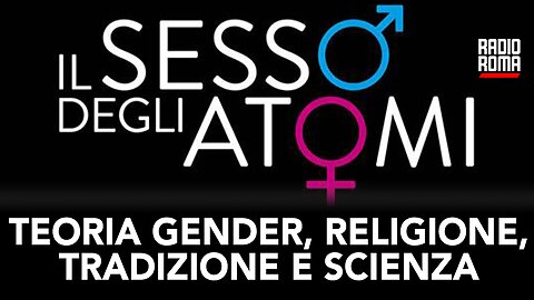 TEORIA GENDER, RELIGIONE, TRADIZIONE E SCIENZA (con Dina Nerozzi)