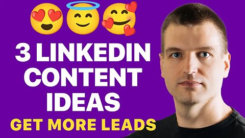 3 LinkedIn content ideas for Businesses to generate more leads