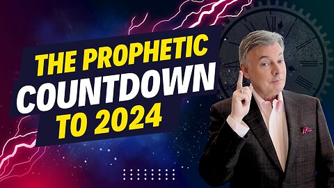 The Prophetic Countdown to 2024: Big Changes Coming | Lance Wallnau