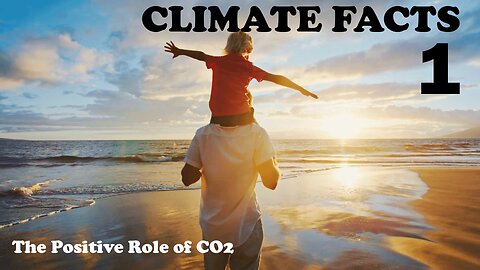 Climate Facts - 2 - The Positive Role of CO2