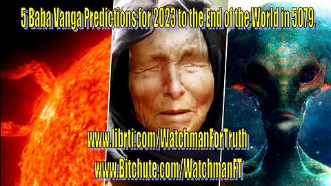 5 Baba Vanga Predictions for 2023 to the End of the World in 5079