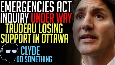 The Emergencies Act Inquiry is Under Way - Will Trudeau be Held Accountable?