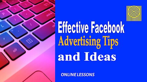 Effective Facebook Advertising Tips and Ideas