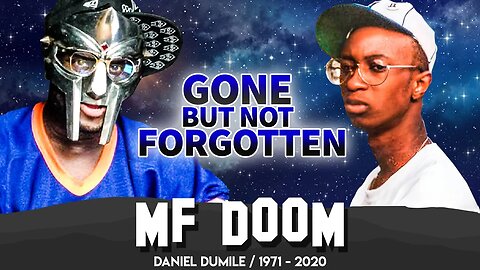 MF DOOM | Gone But Not Forgotten | A Tribute To The Life of Daniel Dumile