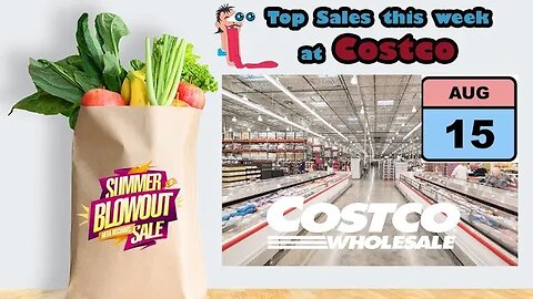 Costco Wholesale - St. Albert, Canada - Top sales this week - August 15th - Summer Blowout deals!!!