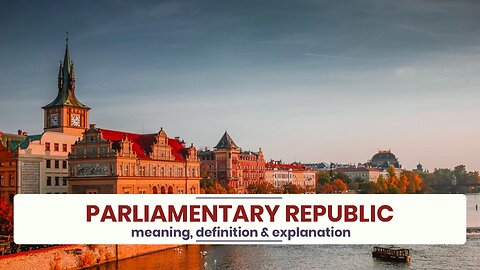 What is PARLIAMENTARY REPUBLIC?
