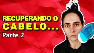 Cabelos Perfeitos: Minha Incrível Jornada de Recuperação Capilar! Pt2