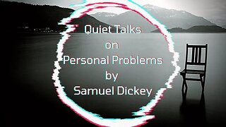 Quiet Talks on Personal Problems, by Samuel Dickey - Part 3