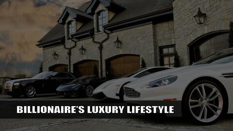 Billionaire Luxury Lifestyle