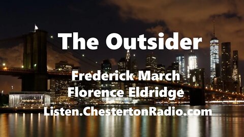 The Outsider - Frederick March - Florence Eldridge - Lux Radio Theater