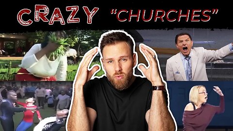 CRAZY "CHURCHES" and "PREACHERS" vs A TRUE CHURCH of GOD