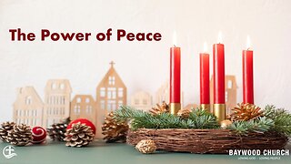 Baywood Church w/ Pastor Michael Stewart Sermon: The Power of Peace